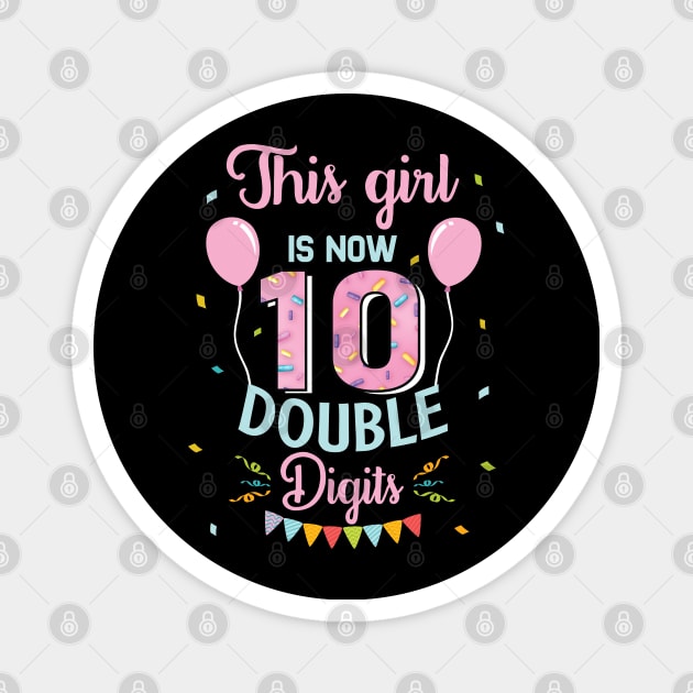 This Girl IS Now 10 Double Digits 10th Birthday Gift Teens Magnet by BioLite